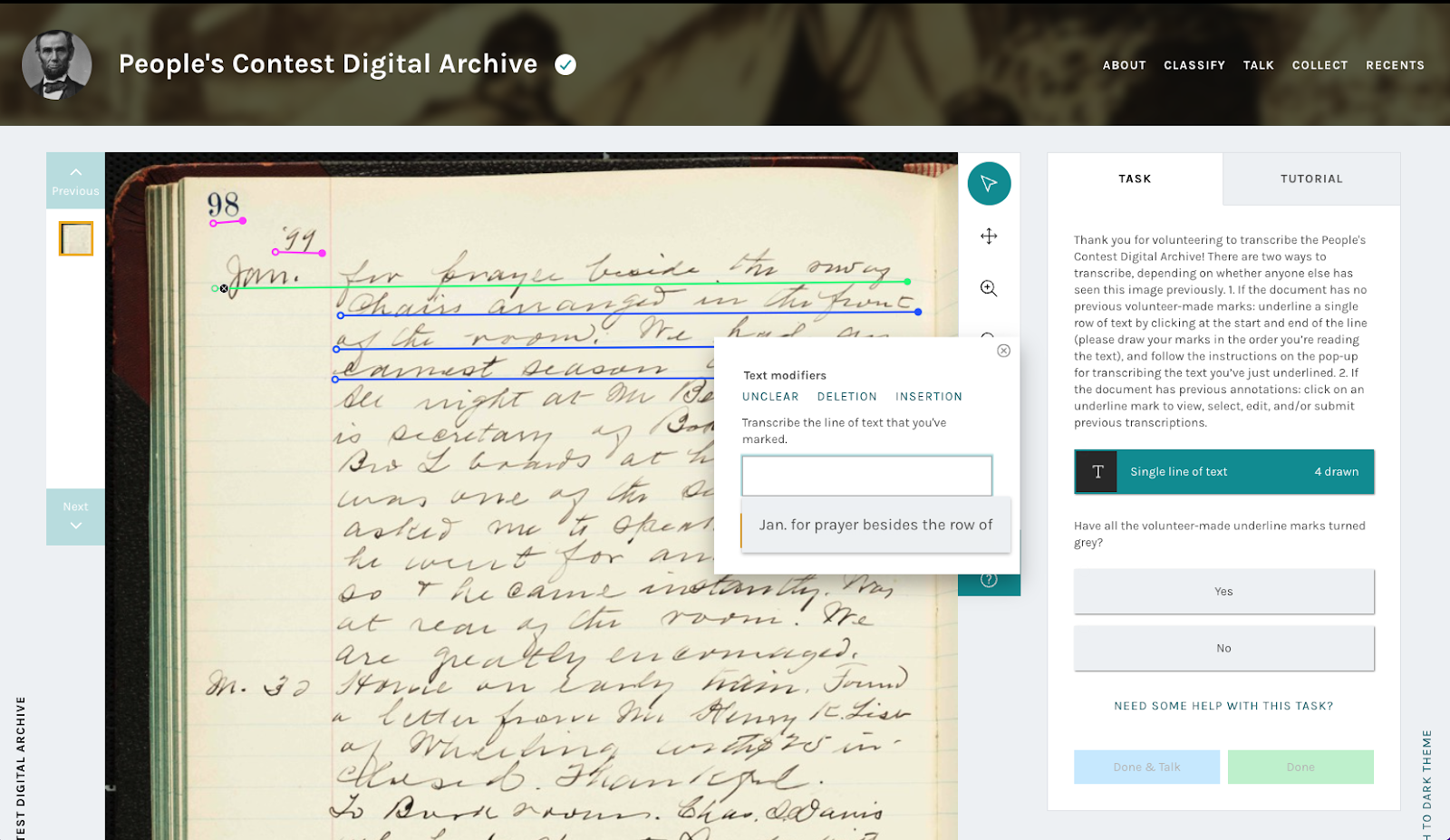 A screenshot of a user transcribing a journal with the transcription task. The Zooniverse banner at the top reads ‘People’s Contest Digital Archive’. Below is the journal with lines of handwritten text extending past the image. 4 of these lines are underlined, and one is currently selected. There is a popup box with a space to transcribe the selected line, as well as a suggested transcription that a previous user has already submitted. To the right is a panel with two tabs - The unselected one reads ‘Tutorial’. The selected Tab reads ‘Task’ and has instructions for how to complete the transcription task.